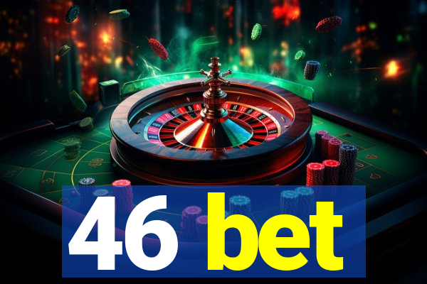 46 bet